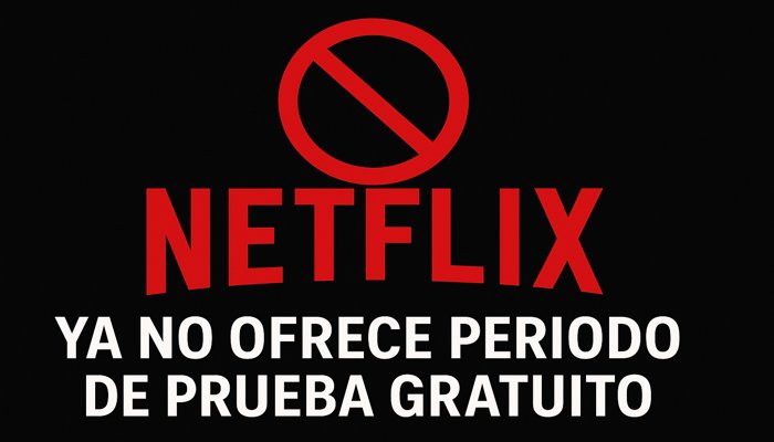 Prueba gratuita de Netflix