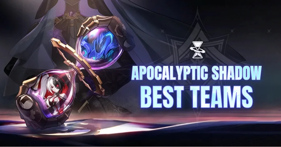 HSR Apocalyptic Shadow Version 4.2 Best Teams