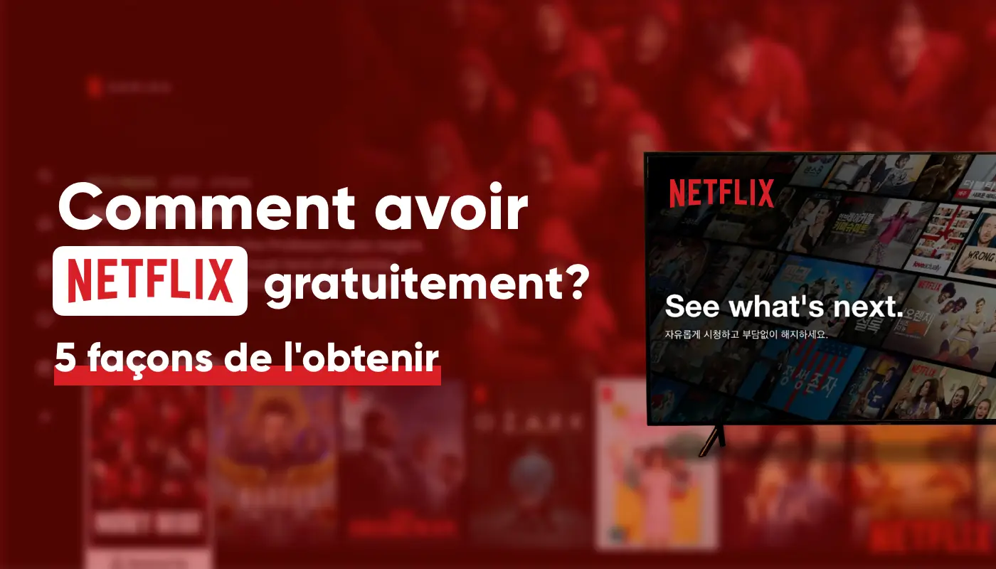 comment avoir netflix gratuit