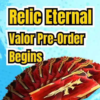 1 Relic Eternal Valor Pre-Order Begins