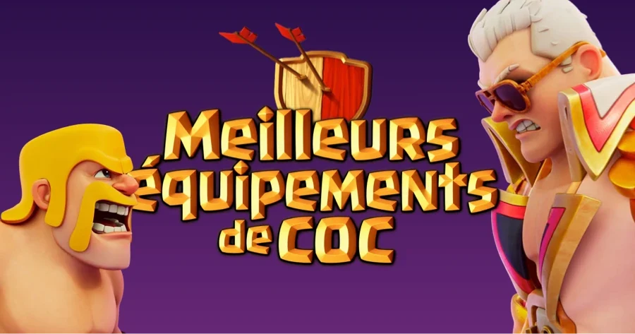 Clash of Clans : les meilleurs équipements de héros
